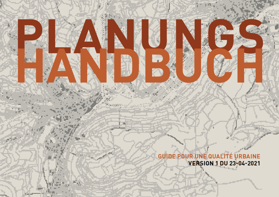 The « Planungshandbuch »: A planning manual from Luxembourg on how to develop high-quality urban districts